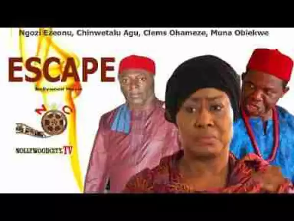 Video: THE ESCAPE - 2017 Latest Nigerian Nollywood Full Movies | African Movies